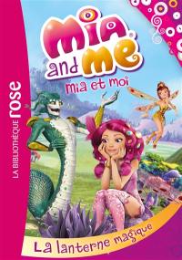 Mia and me. Vol. 11. La lanterne magique. Mia et moi. Vol. 11. La lanterne magique