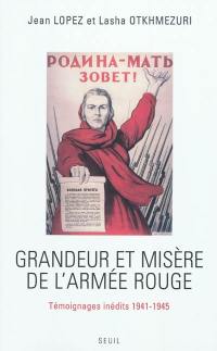 Grandeur et misère de l'Armée rouge : témoignages inédits 1941-1945