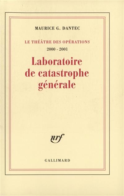 Le théâtre des opérations. Vol. 2. Laboratoire de catastrophe générale : journal métaphysique et polémique : 2000-2001