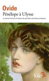 Pénélope à Ulysse : et autres lettres d'amour de grandes héroïnes antiques