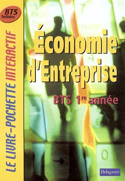 Economie d'entreprise BTS 1re année : livre de l'élève