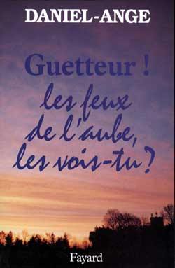 Guetteur. Vol. 2. Les feux de l'aube, les vois-tu ?