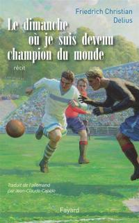 Le dimanche où je suis devenu champion du monde