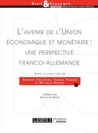 L'avenir de l'Union économique et monétaire : une perspective franco-allemande : actes du colloque du 30 mars au 1er avril 2017, Paris