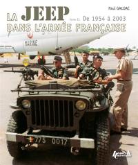 La Jeep dans l'armée française. Vol. 2. De 1954 à 2003