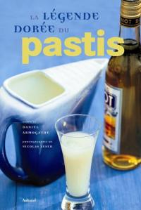 La légende dorée du pastis