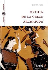 Les mythes de la Grèce archaïque