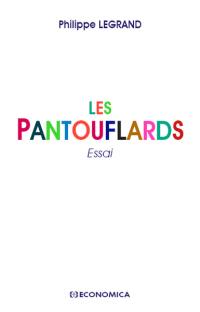 Les pantouflards : essai