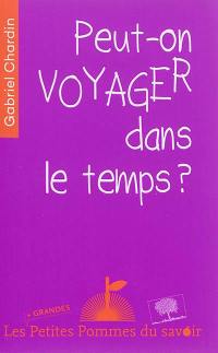 Peut-on voyager dans le temps ?