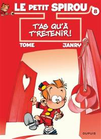 Le petit Spirou. Vol. 8. T'as qu'à t'retenir !