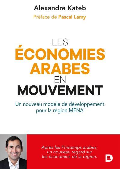 Les économies arabes en mouvement : un nouveau modèle de développement pour la région MENA