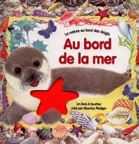 Au bord de la mer : un livre à toucher