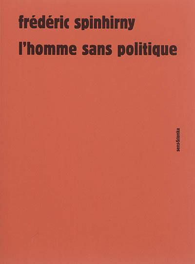 L'homme sans politique : essai sur le pouvoir automate