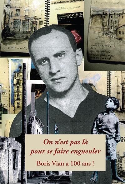 On n'est pas là pour se faire engueuler : Boris Vian a 100 ans !