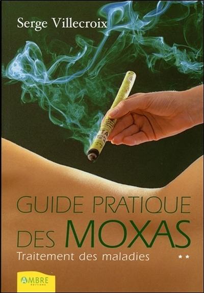 Guide pratique des moxas. Vol. 2. Traitement des maladies