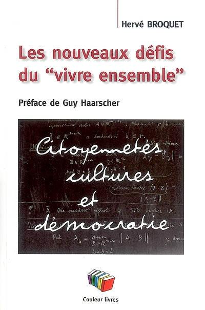 Les nouveaux défis du vivre ensemble : citoyennetés, cultures et démocratie