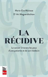 La récidive : cancer à travers les yeux d'une patiente et de son médecin