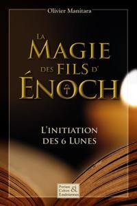 La magie des fils d'Énoch : initiation des 6 lunes