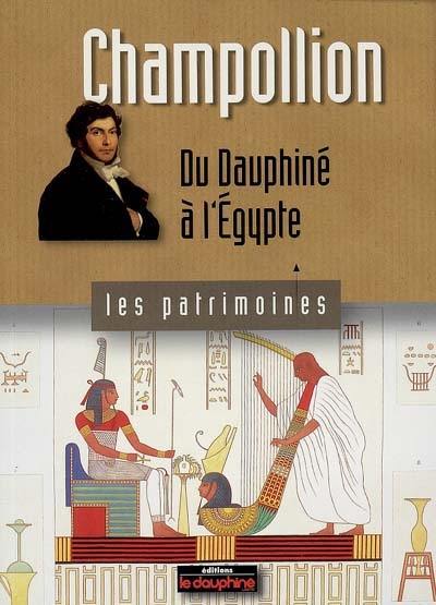 Champollion : du Dauphiné à l'Egypte