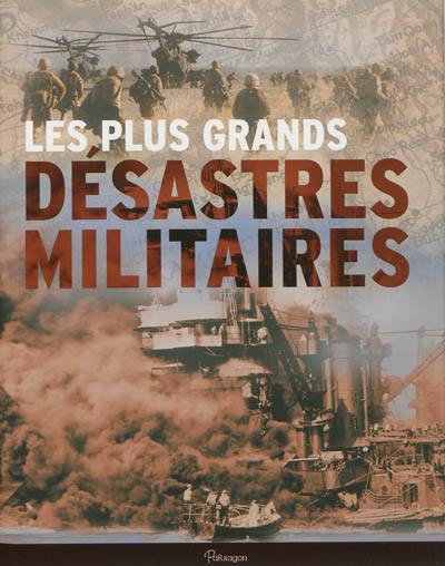 Les plus grands désastres militaires