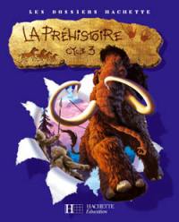 La préhistoire cycle 3 : guide pédagogique