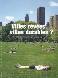 Villes rêvées, villes durables ?