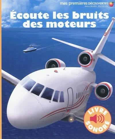 Ecoute les bruits des moteurs