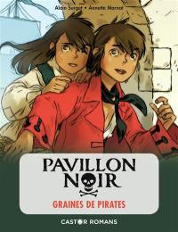 Pavillon noir. Vol. 1. Graines de pirates