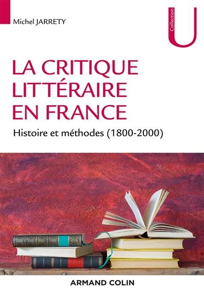 La critique littéraire en France : histoire et méthodes (1800-2000)