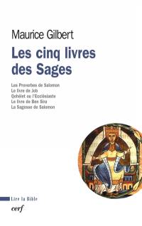 Les cinq livres des sages : Proverbes, Job, Qohélet, Ben Sira, Sagesse