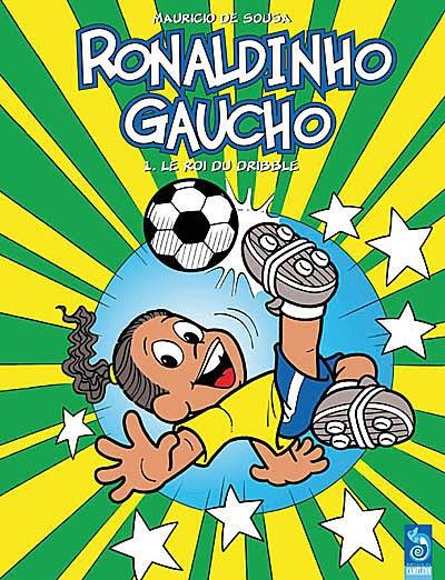 Ronaldinho gaucho. Vol. 1. Le roi du dribble