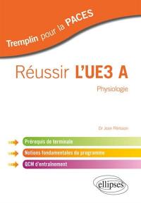 Réussir l'UE3 A : physiologie