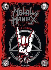 Metal Maniax : 1 + 2 = 666 : l'intégrale