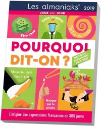 Pourquoi dit-on ? 2019 : l'origine des expressions françaises en 365 jours