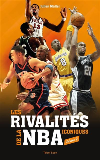 Les rivalités iconiques de la NBA. Vol. 2