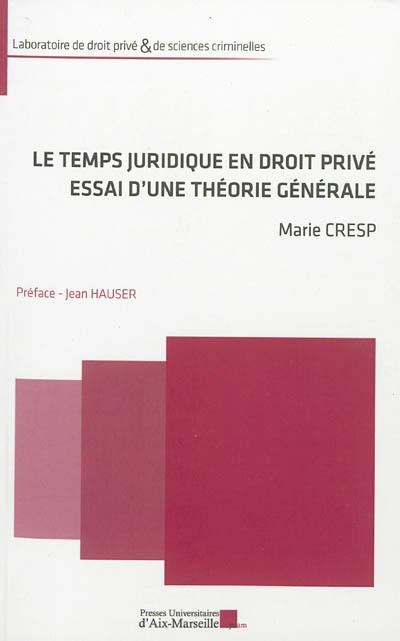 Le temps juridique en droit privé, essai d'une théorie générale