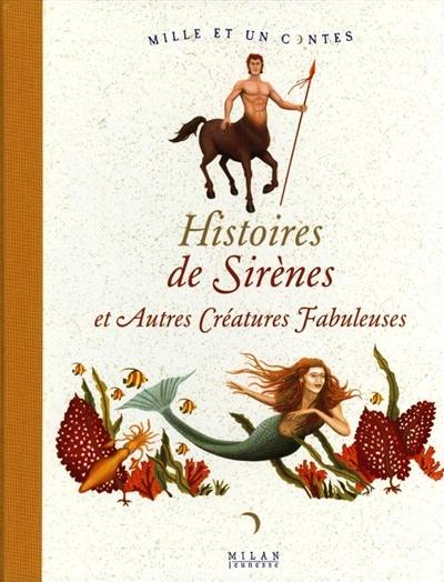 Histoires de sirènes et autres créatures fabuleuses