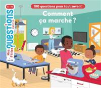 Comment ça marche ? : 100 questions pour tout comprendre