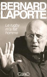 Le rugby m'a fait homme