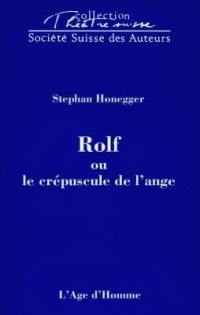 Rolf ou Le crépuscule de l'ange