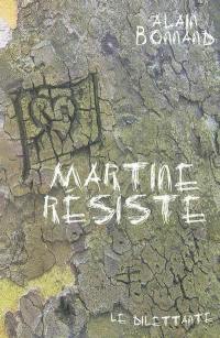 Martine résiste