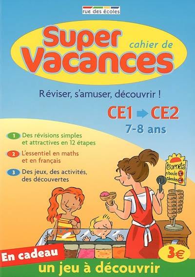 Super cahier de vacances CE1-CE2 7-8 ans : réviser, s'amuser, découvrir !