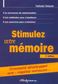 Stimulez votre mémoire : comment développer son capital mémoire