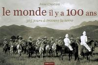 Le monde il y a 100 ans : 365 jours à travers la terre