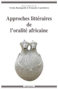 Approches littéraires de l'oralité africaine : en hommage à Jean Derive