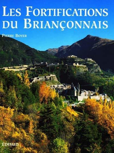 Les fortifications du Briançonnais : 1700, 1840, 1880, 1930