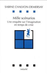 Mille scénarios : un enquête sur l'imagination en temps de crise