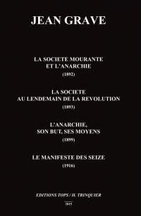 La société mourante et l'anarchie, 1892. La société au lendemain de la Révolution, 1893. L'anarchie, son but, ses moyens, 1899