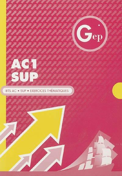 AC1 Sup : BTS AC, Sup, exercices thématiques