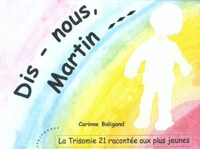 Dis-nous Martin : la trisomie 21 racontée aux plus jeunes